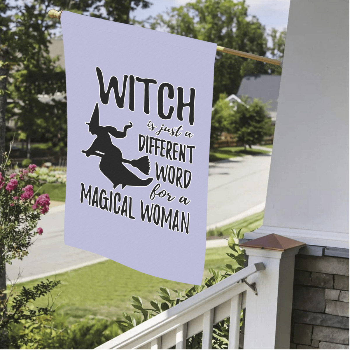 Witch Is Just a Different Word for a Magical Woman Halloween Flag