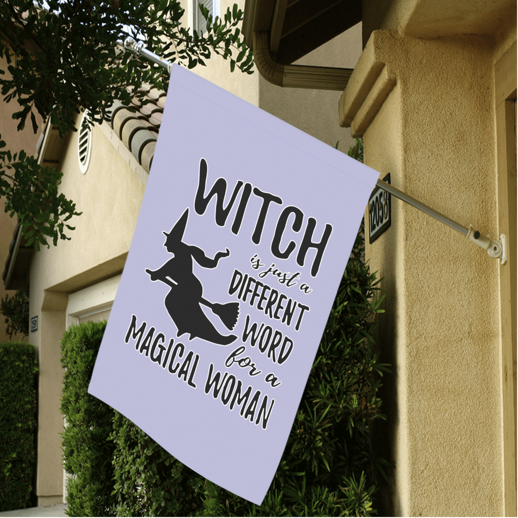 Witch Is Just a Different Word for a Magical Woman Halloween Flag
