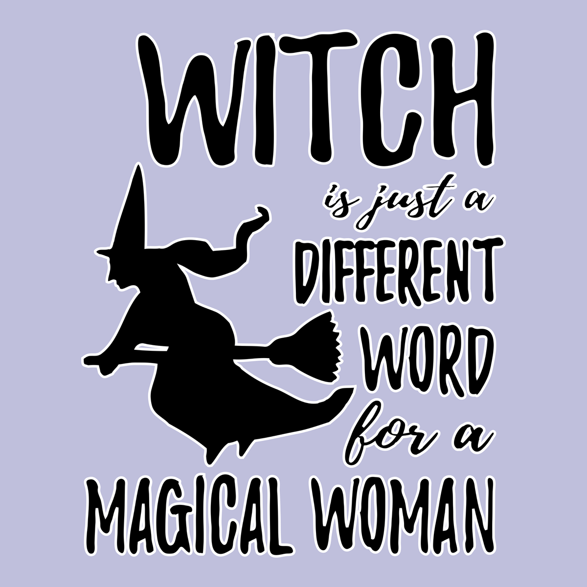Witch Is Just a Different Word for a Magical Woman Halloween Flag